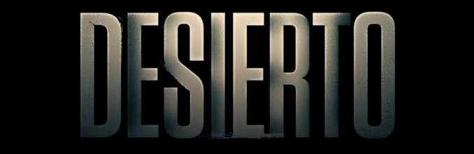 Desierto (2016) film trailer