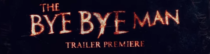 The Bye Bye Man (2017) movie trailer